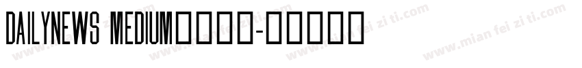 DailyNews Medium字体下载字体转换